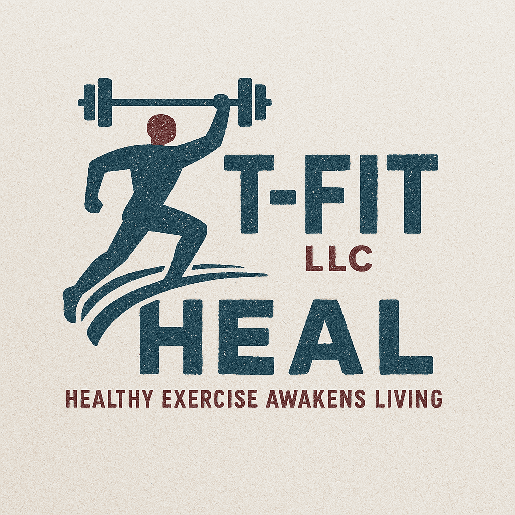 T-Fit LLC — HEAL, Healthy Exercise Awakens Living